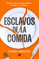 ESCLAVOS DE LA COMIDA - 9788410467064
